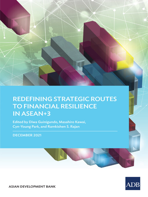 Title details for Redefining Strategic Routes to Financial Resilience in ASEAN+3 by Asian Development Bank - Available